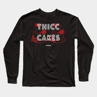 Thicc Cakes Long Sleeve T-Shirt